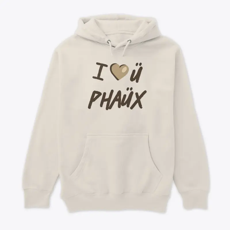 "I <3 ü phaüx" Earthtone Collection..