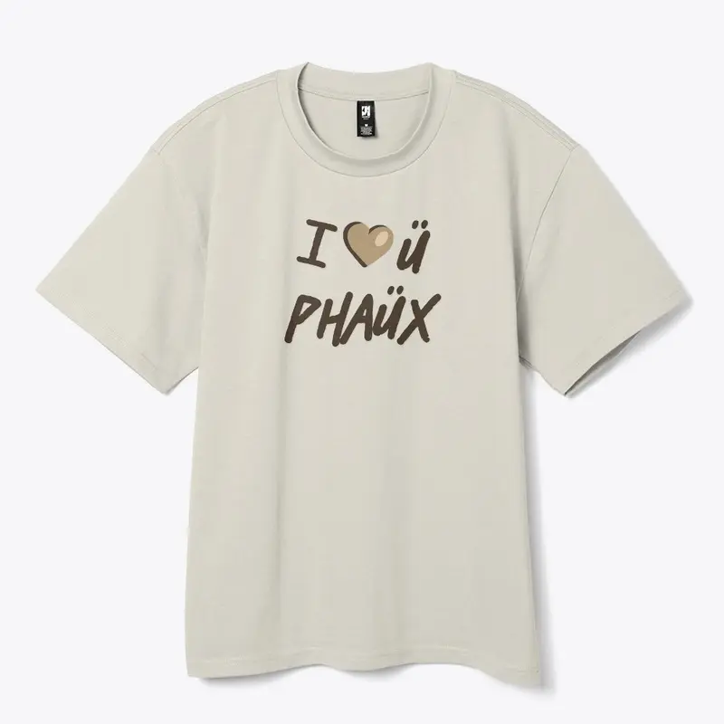 "I <3 ü phaüx" Earthtone Collection..